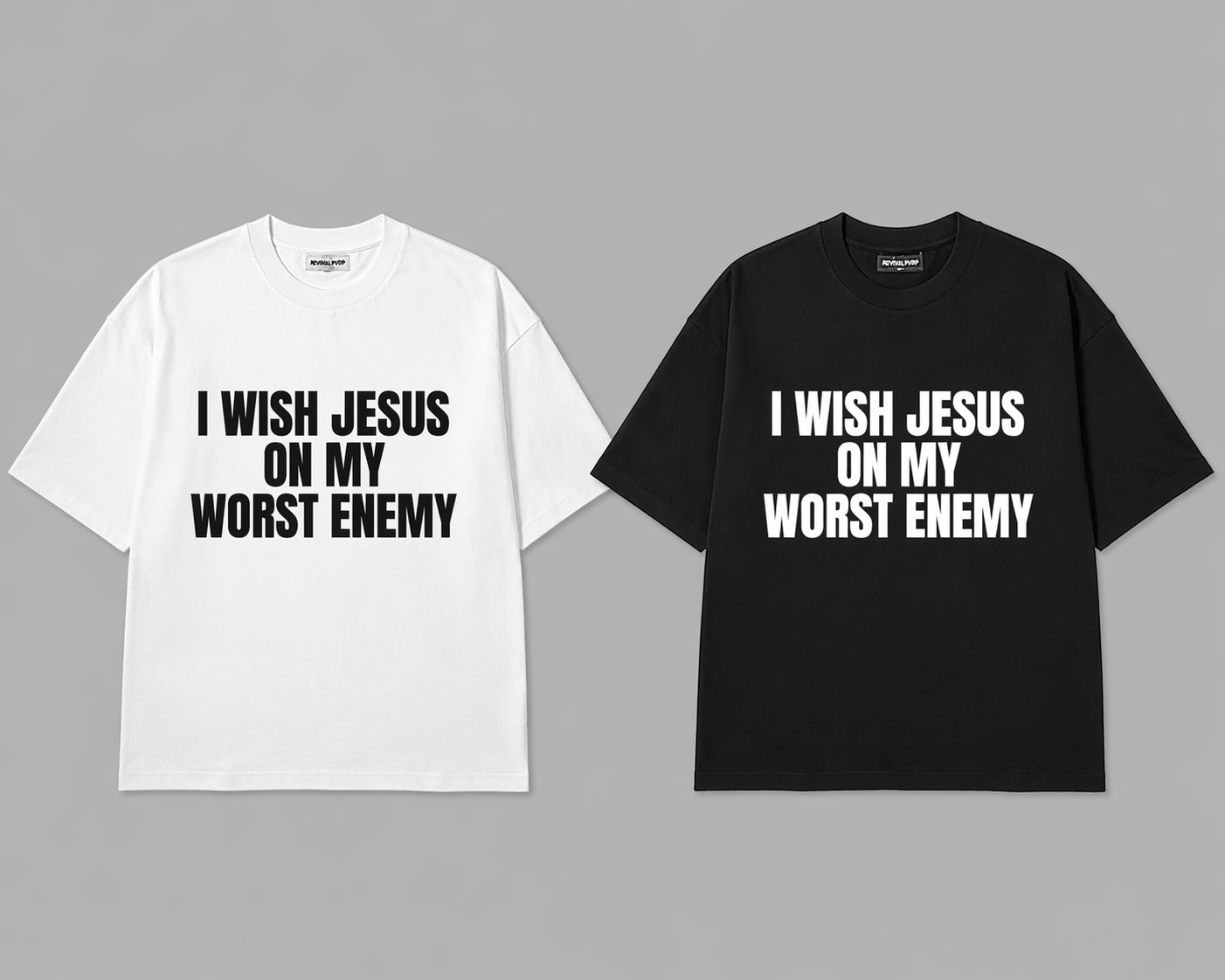 "I WISH JESUS ON MY WORST ENEMY" T-Shirt