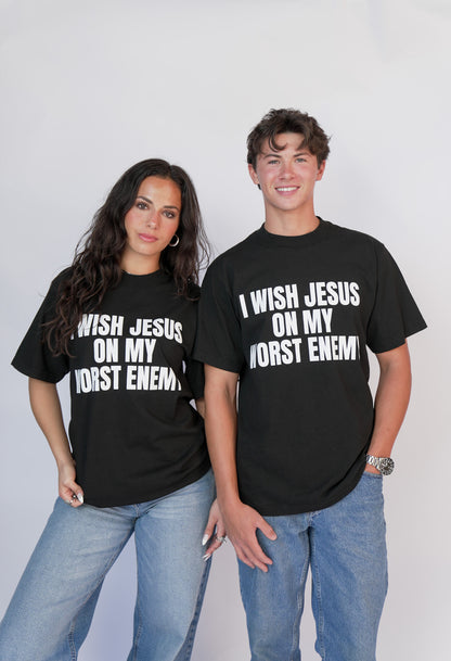 "I WISH JESUS ON MY WORST ENEMY" T-Shirt