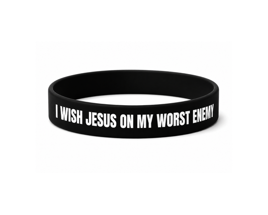 "I WISH JESUS ON MY WORST ENEMY" Bracelet
